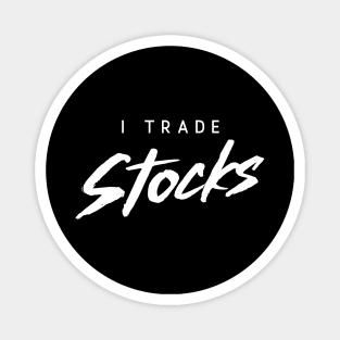 I Trade Stocks Magnet